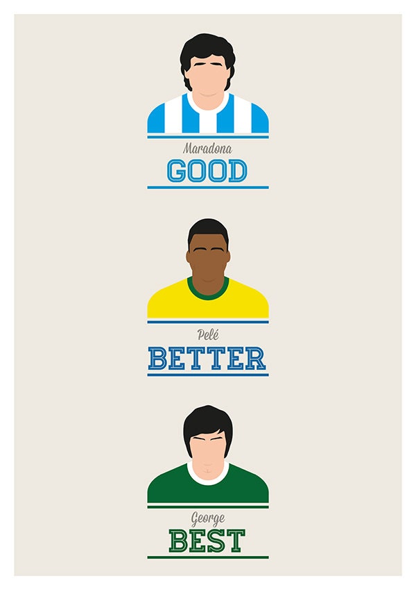 George Best - Northern Ireland - Maradona Good, Pele Better, George Best - Football Print (Various Sizes)
