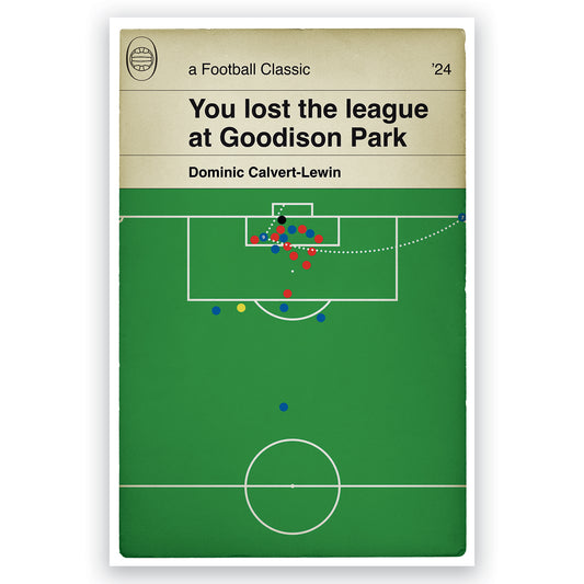 Everton goal v Liverpool - Dominic Calvert-Lewin Header - You lost the league at Goodison Park - Everton 2 Liverpool 0 - Merseyside Derby 2024 - Book Cover Goal Print (Various sizes)