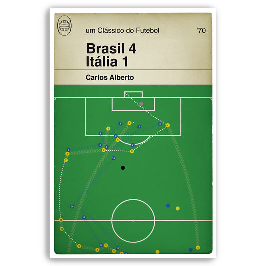Carlos Alberto Goal v Italy - Brasil Campeões Mundiais 1970 - Brazil 4 Italia 1 - O Capitão - Pôster de futebol (Various sizes)