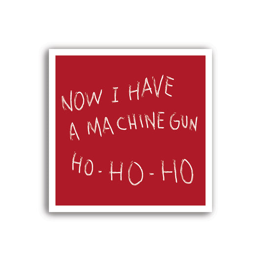 Die Hard - Now I Have A Machine Gun Ho Ho Ho - Alternative Christmas Card (125mm Square)
