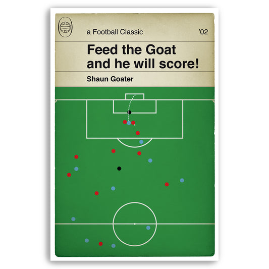 Manchester City third goal v Man Utd 2002 - Shaun Goater - Feed the Goat and he will score - Book Cover Art - Football Gift (Various Sizes)