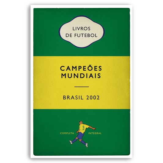 Brasil - Brazil - Campeões Mundiais - World Champions 2002 - Ronaldo - Flag Book Cover Poster - Presente de futebol (Various Sizes)