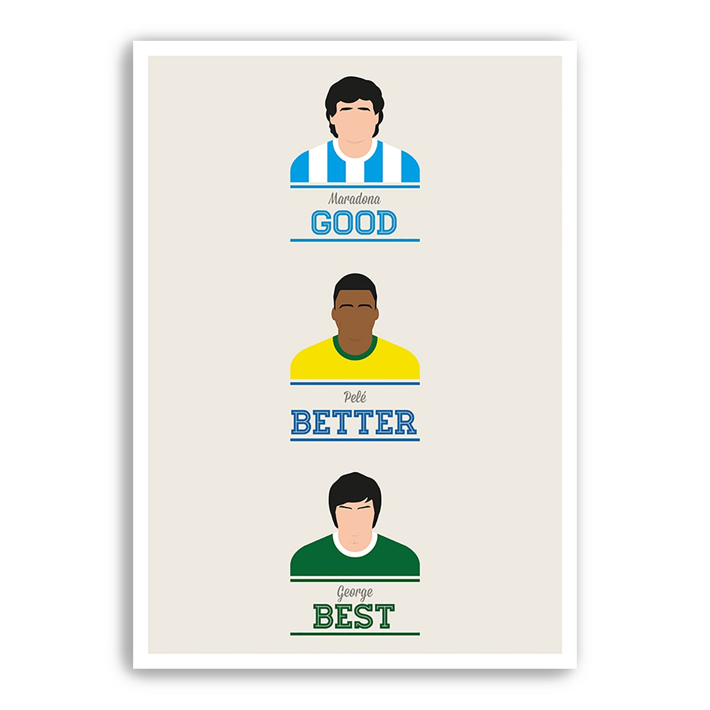 George Best - Northern Ireland - Maradona Good, Pele Better, George Best - Football Print (Various Sizes)