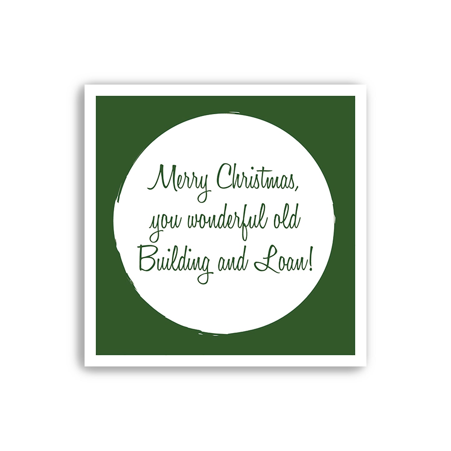 It’s A Wonderful Life - Building and Loan - Christmas Card (125mm Square)