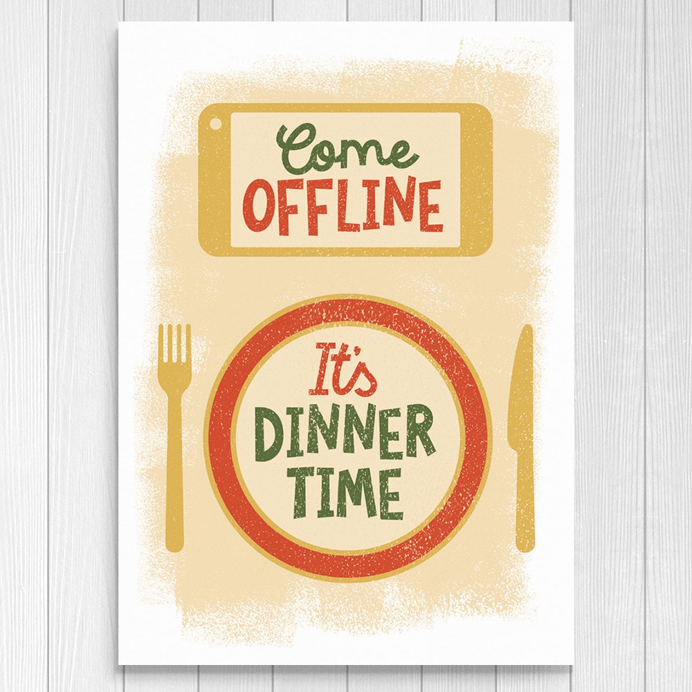 Come Offline It’s Dinner Time - Kitchen Art - Coffee Art - Mobile Phone Off - Various Sizes Available