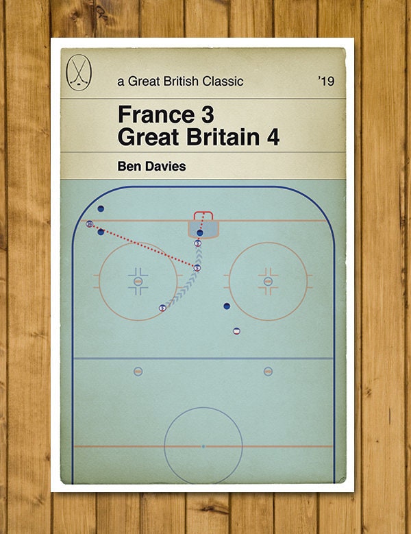 France 3 Great Britain 4 - Ben Davies Goal - GB Overtime Winner - Ice Hockey World Championship 2019 - Book Poster (Various Sizes)