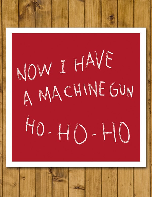 Die Hard - Now I Have A Machine Gun Ho Ho Ho - Alternative Christmas Card (125mm Square)