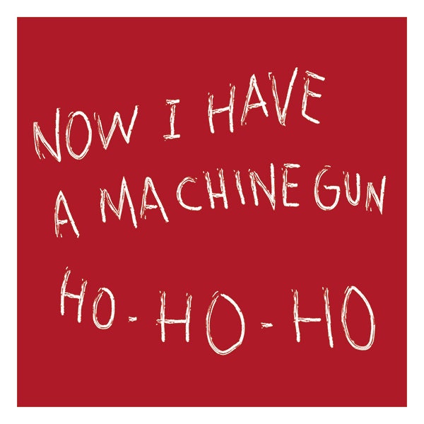 Die Hard - Now I Have A Machine Gun Ho Ho Ho - Alternative Christmas Card (125mm Square)