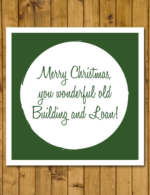 It’s A Wonderful Life - Building and Loan - Christmas Card (125mm Square)