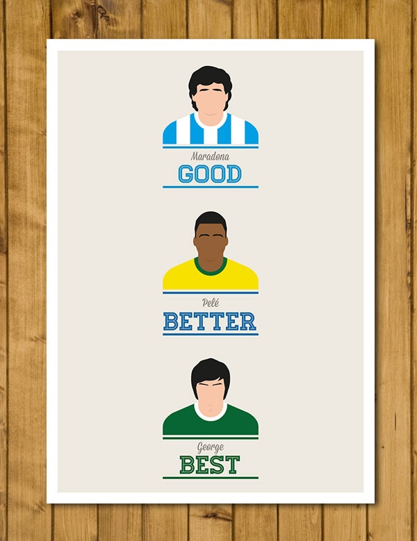 George Best - Northern Ireland - Maradona Good, Pele Better, George Best - Football Print (Various Sizes)